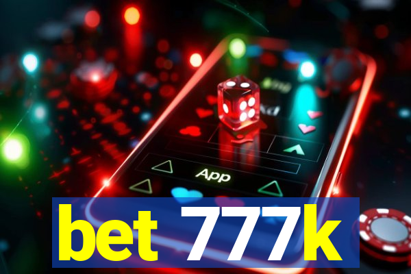 bet 777k